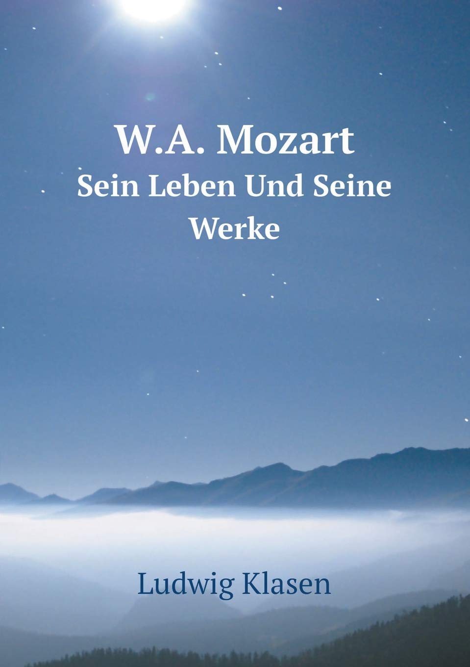 W.A. Mozart Sein Leben Und Seine Werke Books