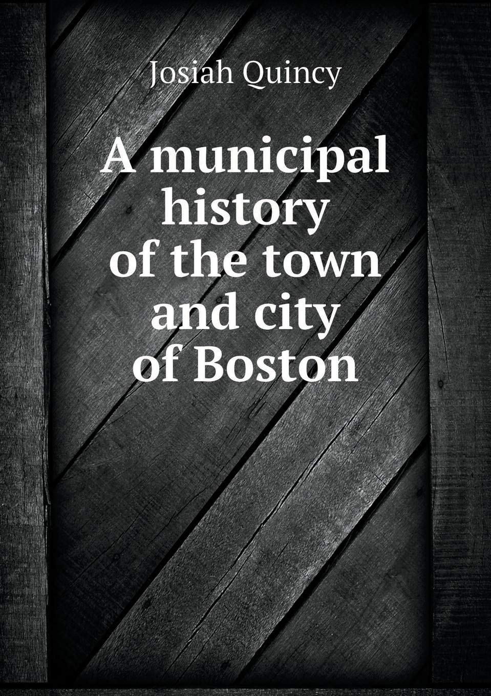 A municipal history of the town and city of Boston Leisure, Home & Garden