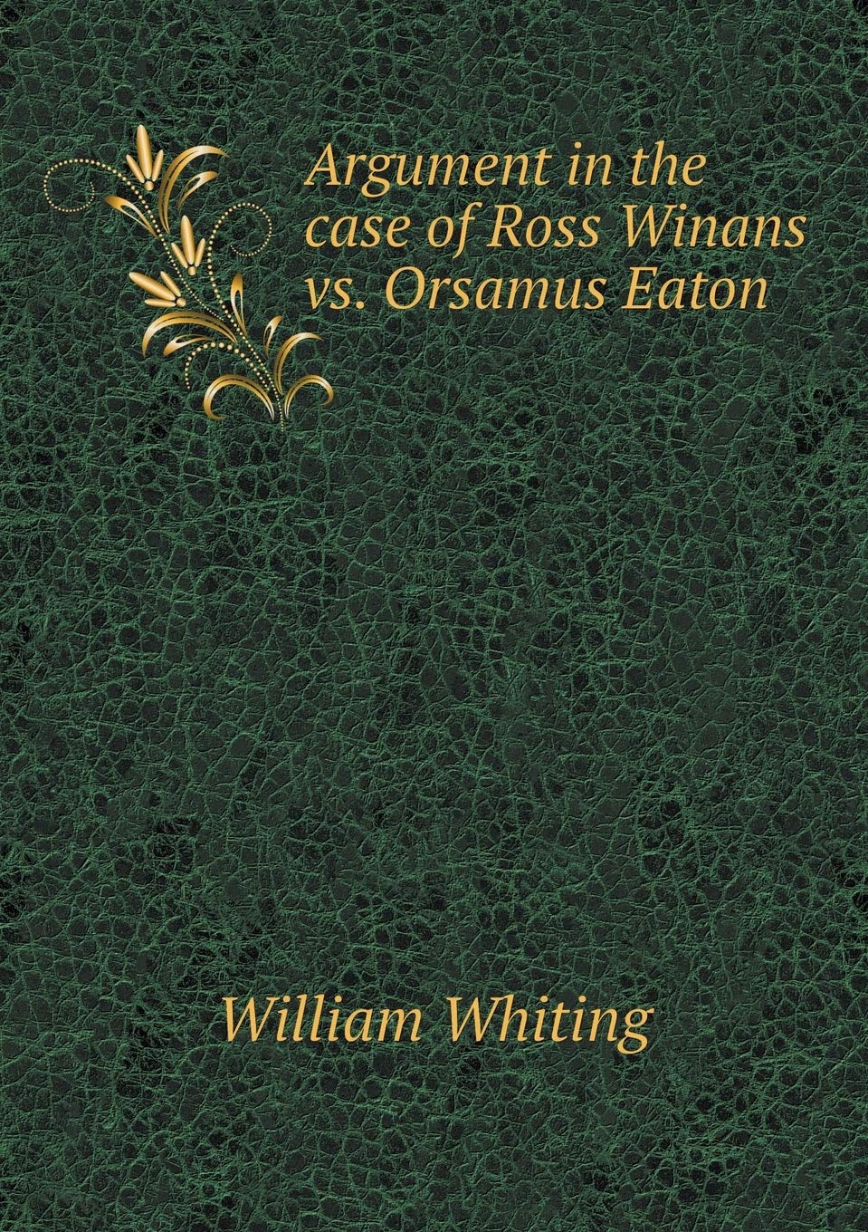 Argument in the case of Ross Winans vs. Orsamus Eaton Books