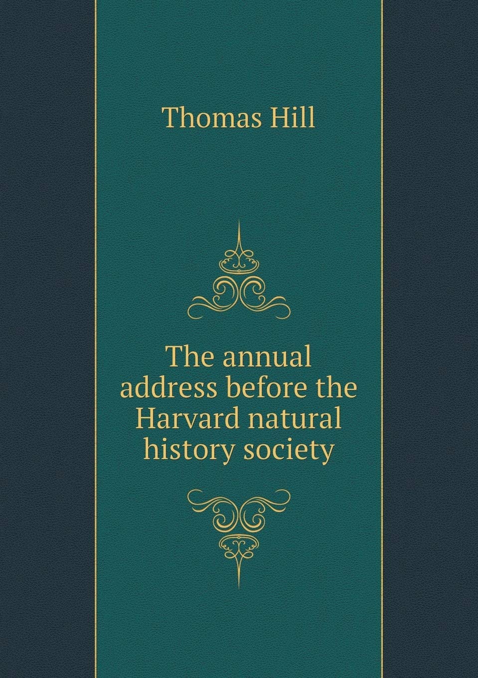 The annual address before the Harvard natural history society Books