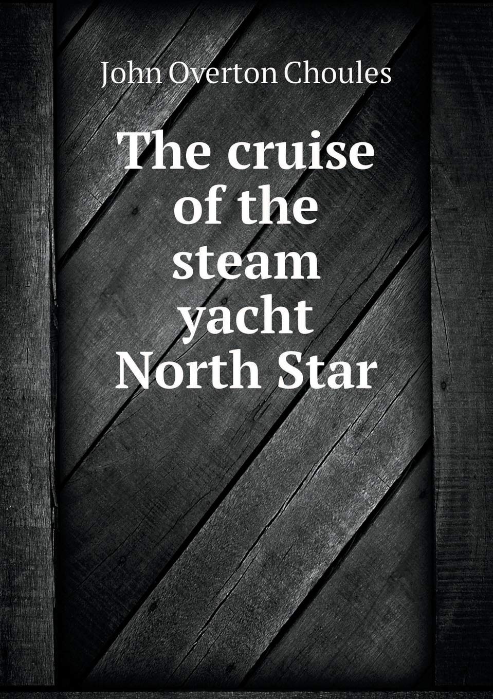 The cruise of the steam yacht North Star Books