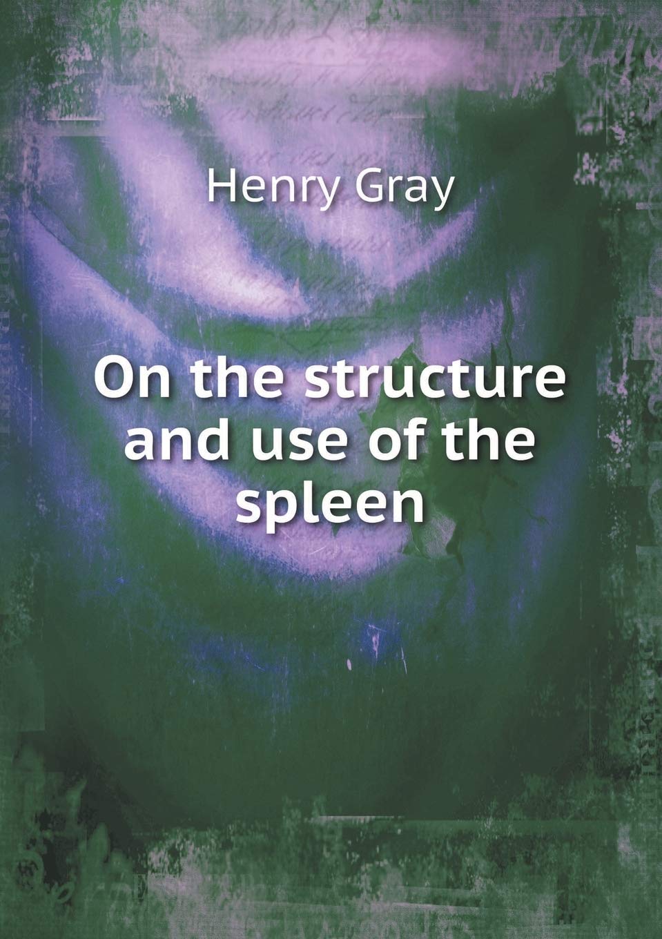On the structure and use of the spleen Medicine