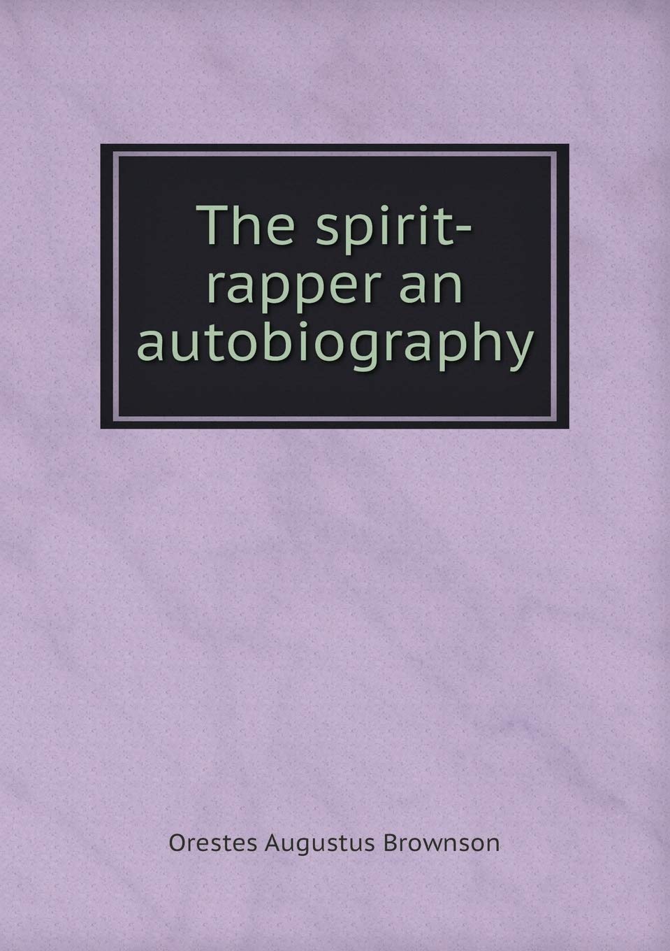 The spirit-rapper an autobiography Books