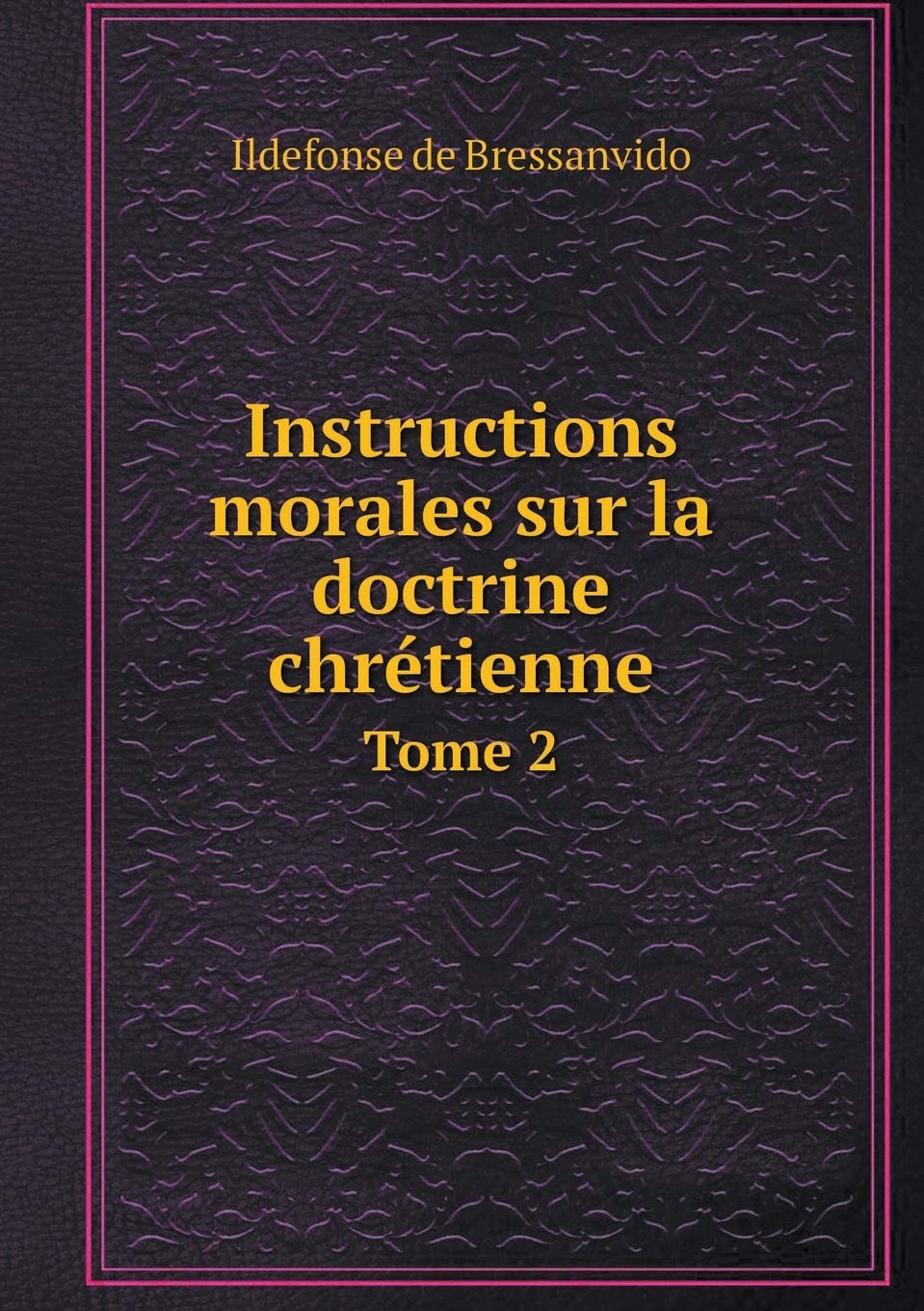 Instructions morales sur la doctrine chrétienne Tome 2 Books