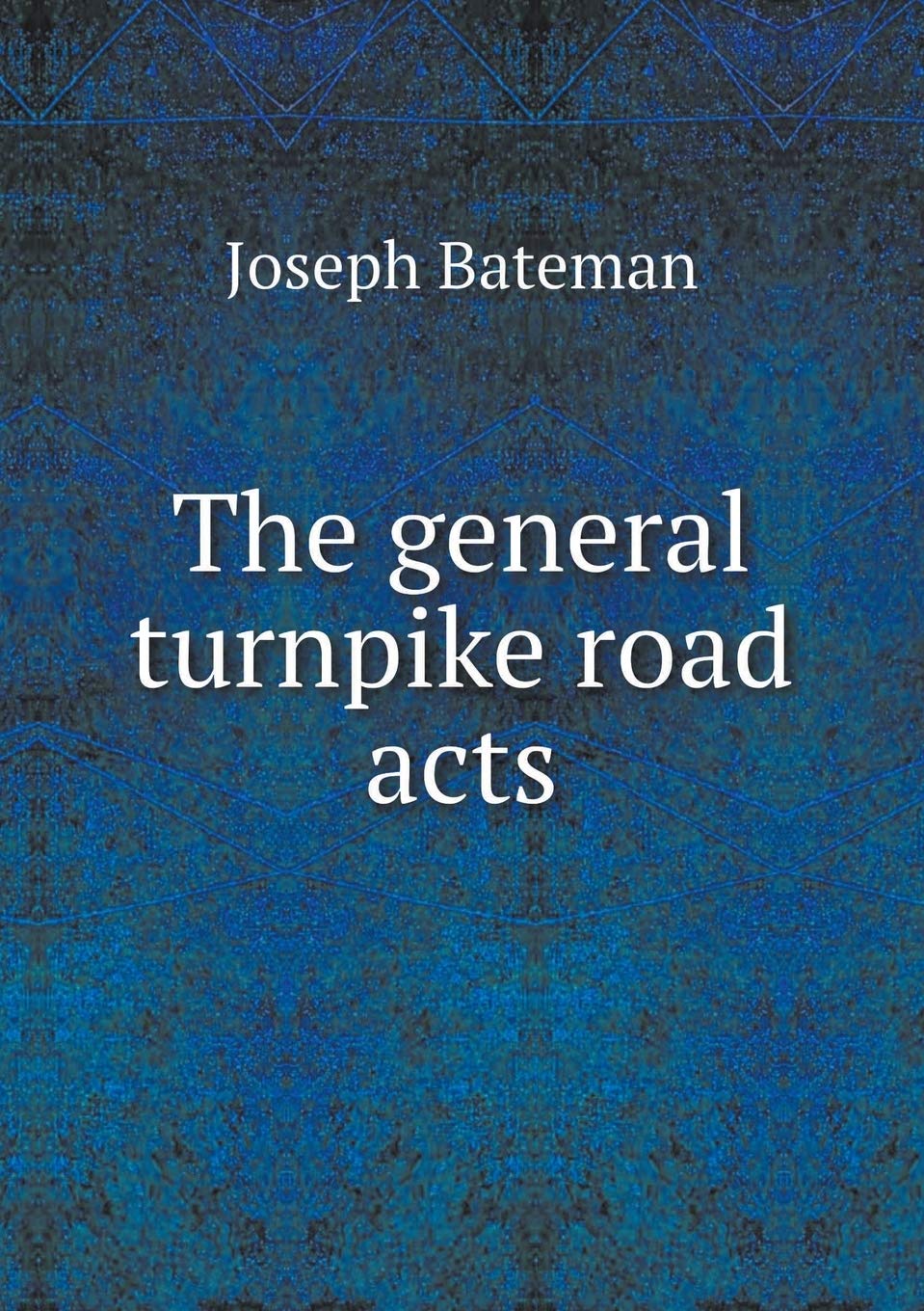 Product Image: The general turnpike road acts