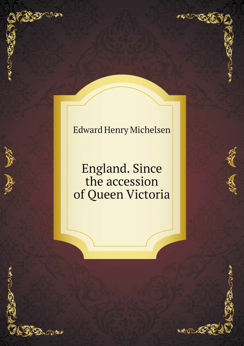 England. Since the accession of Queen Victoria Books