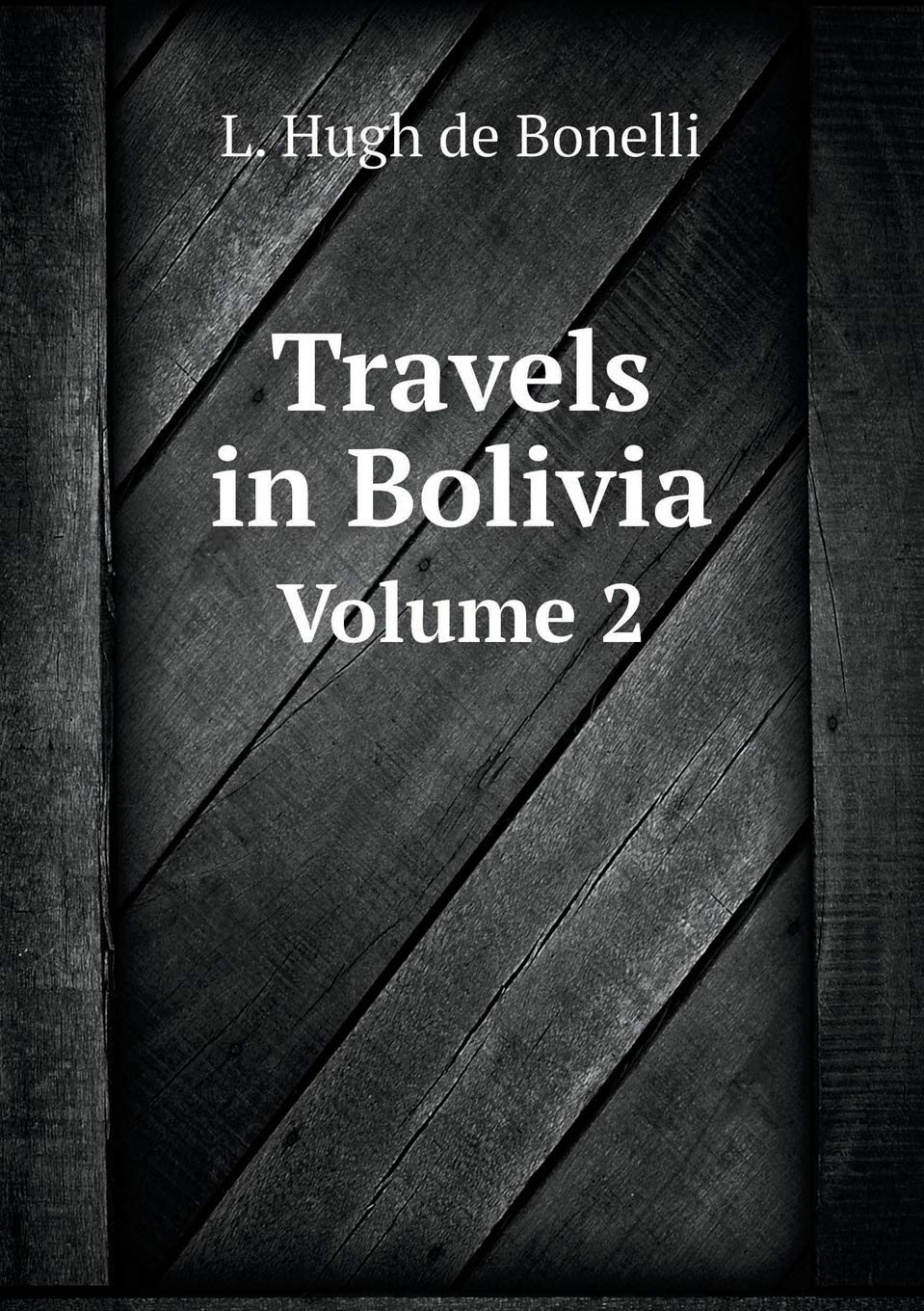 Product Image: Travels in Bolivia Volume 2