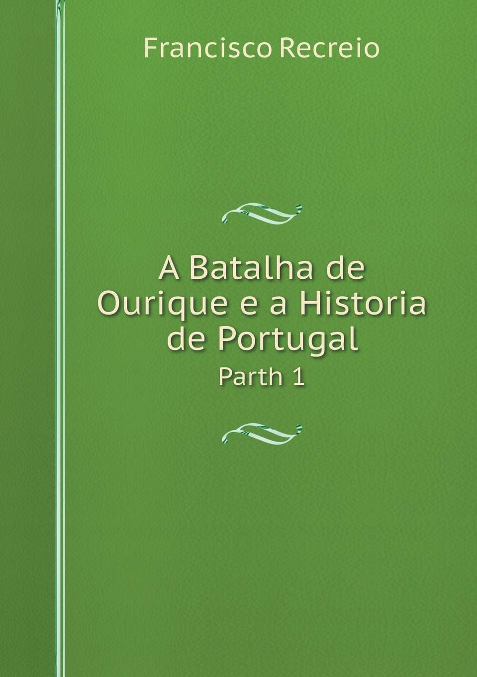 A Batalha de Ourique e a Historia de Portugal Parth 1 Politics & History