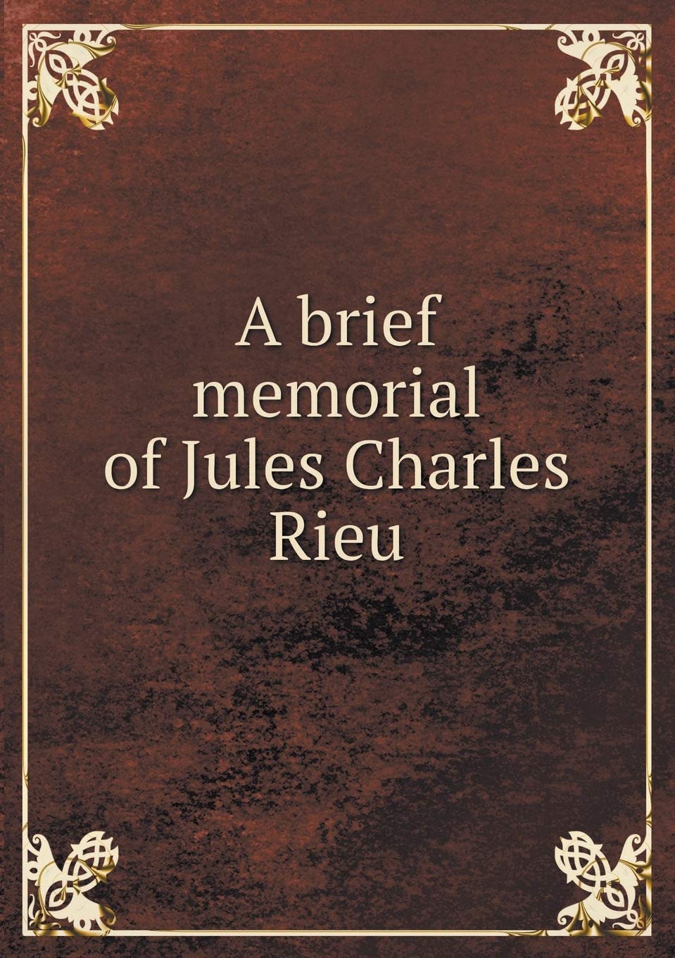 A brief memorial of Jules Charles Rieu Books