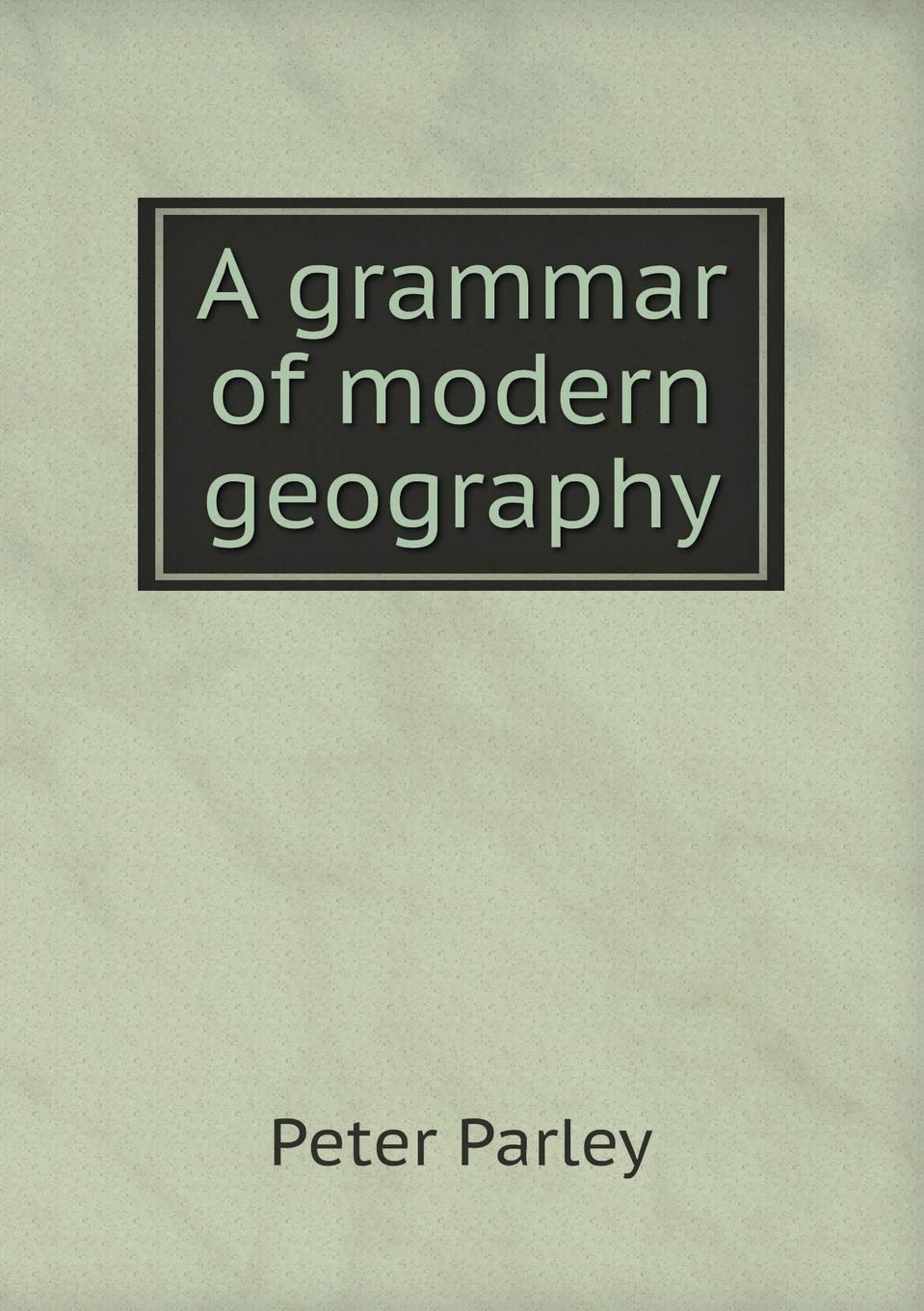 Product Image: A grammar of modern geography