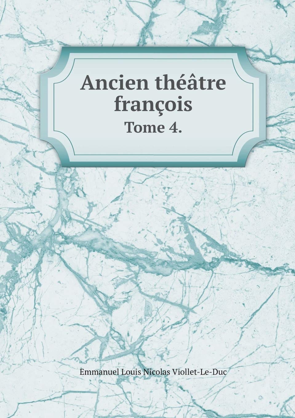 Ancien théâtre françois Tome 4. Books