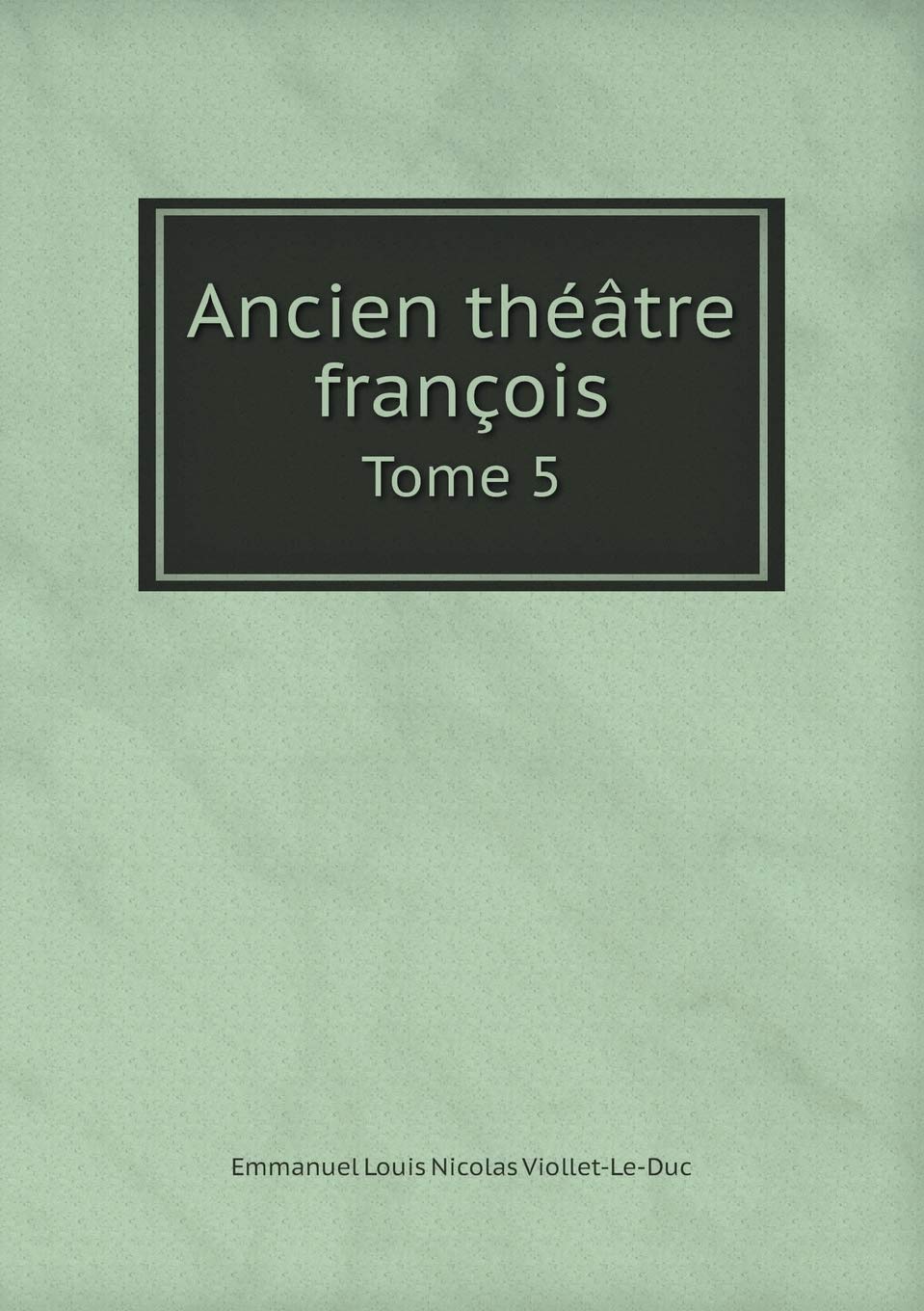 Ancien théâtre françois Tome 5 Books