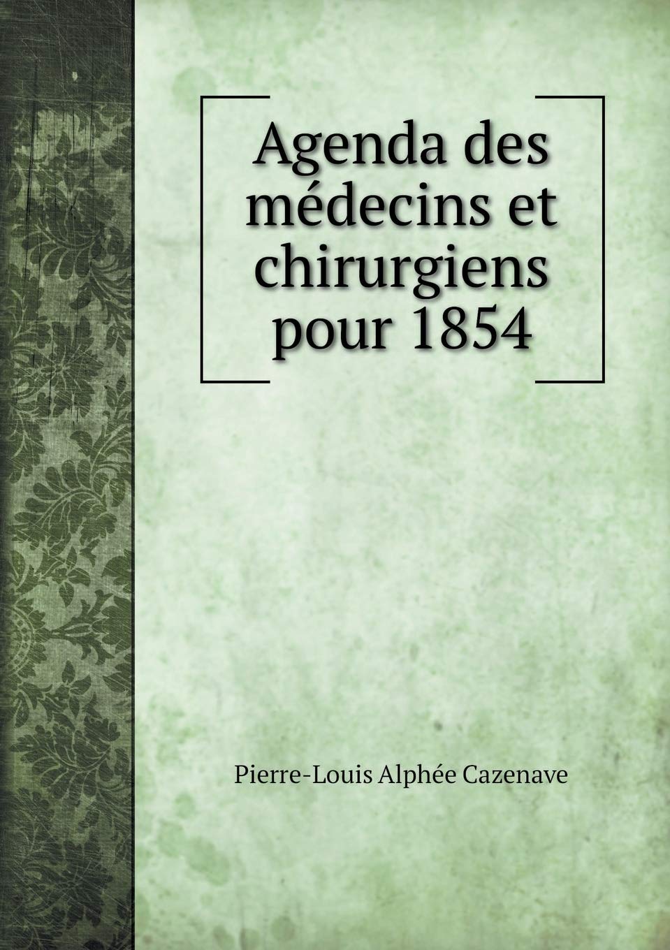 Agenda des médecins et chirurgiens pour 1854 Books