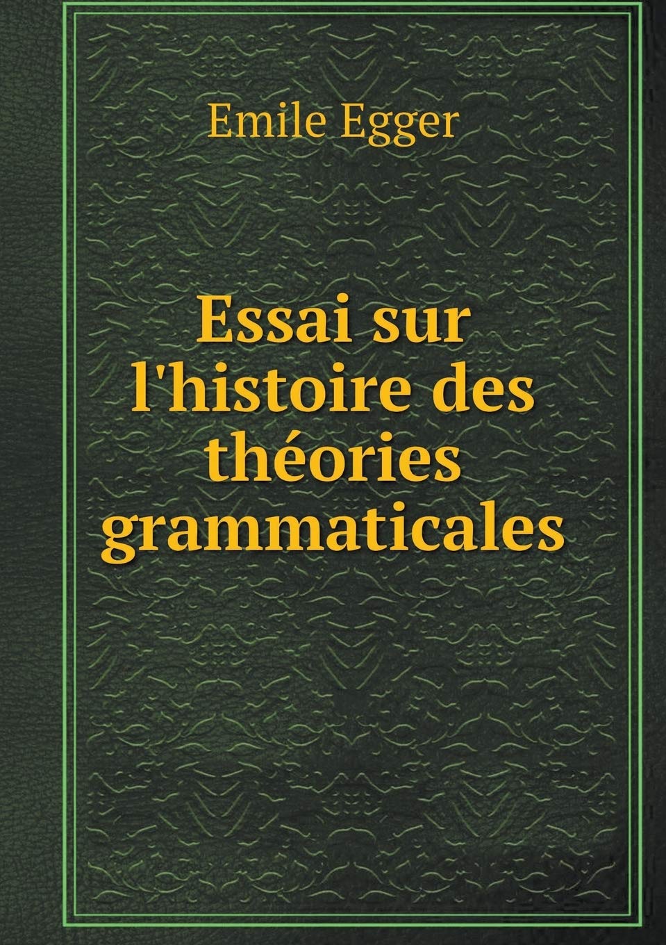 Essai sur l'histoire des théories grammaticales Books