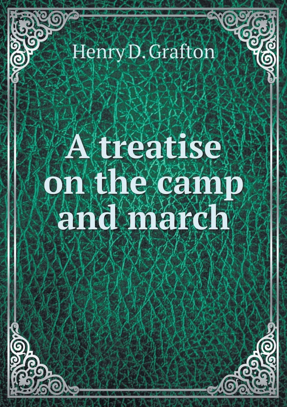 A treatise on the camp and march Books