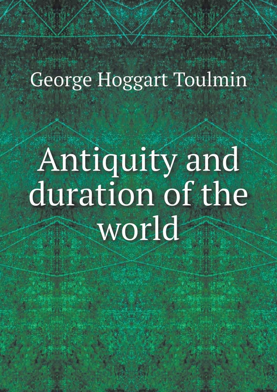 Antiquity and duration of the world Books