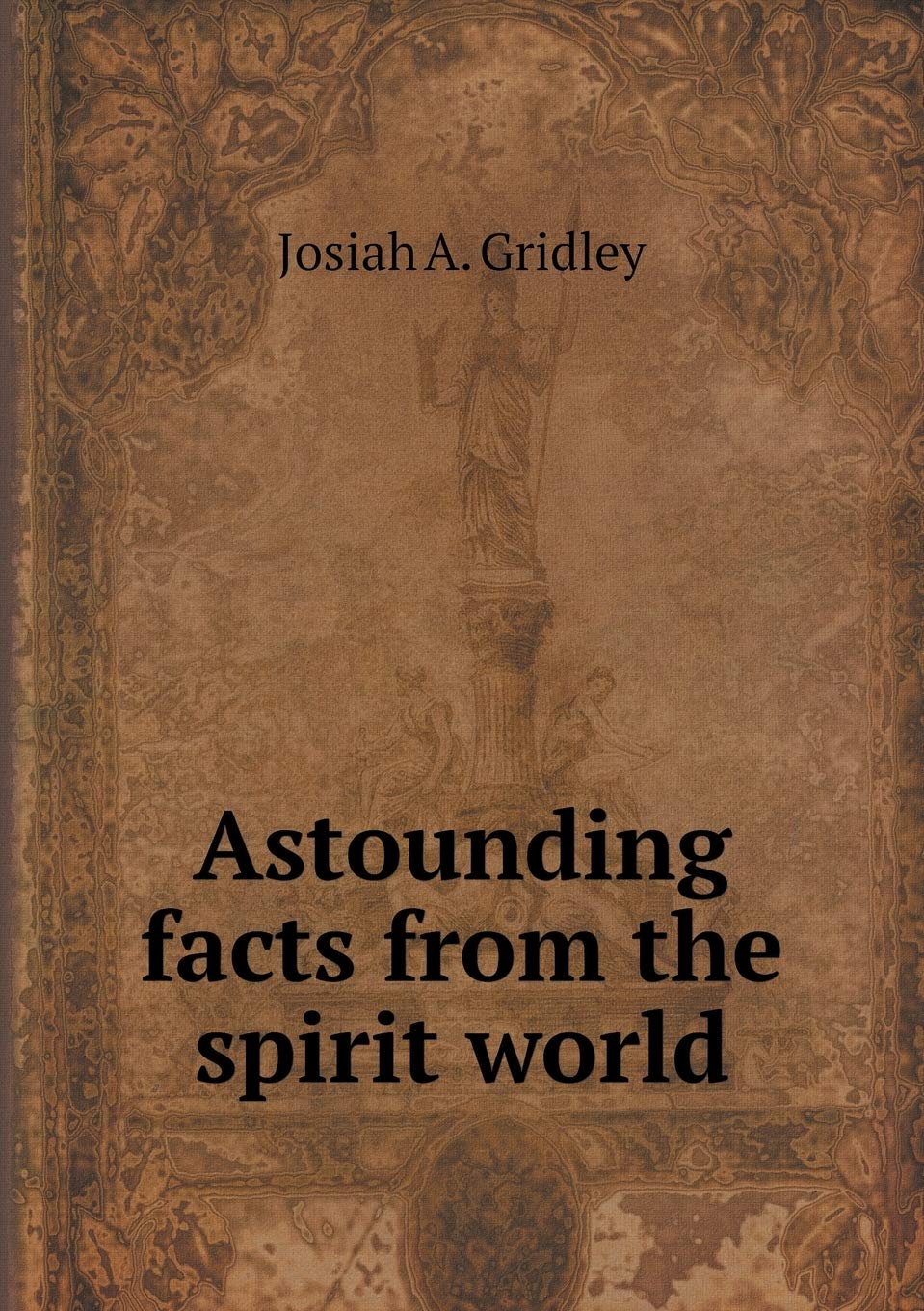 Astounding facts from the spirit world Religion & Esotericism