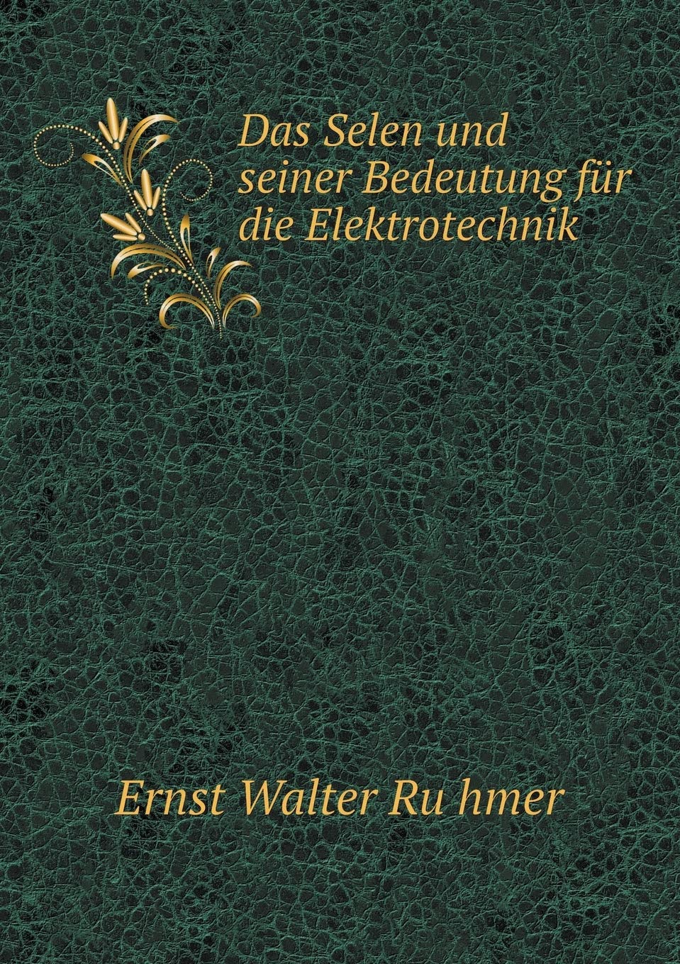 Das Selen und seiner Bedeutung für die Elektrotechnik Books