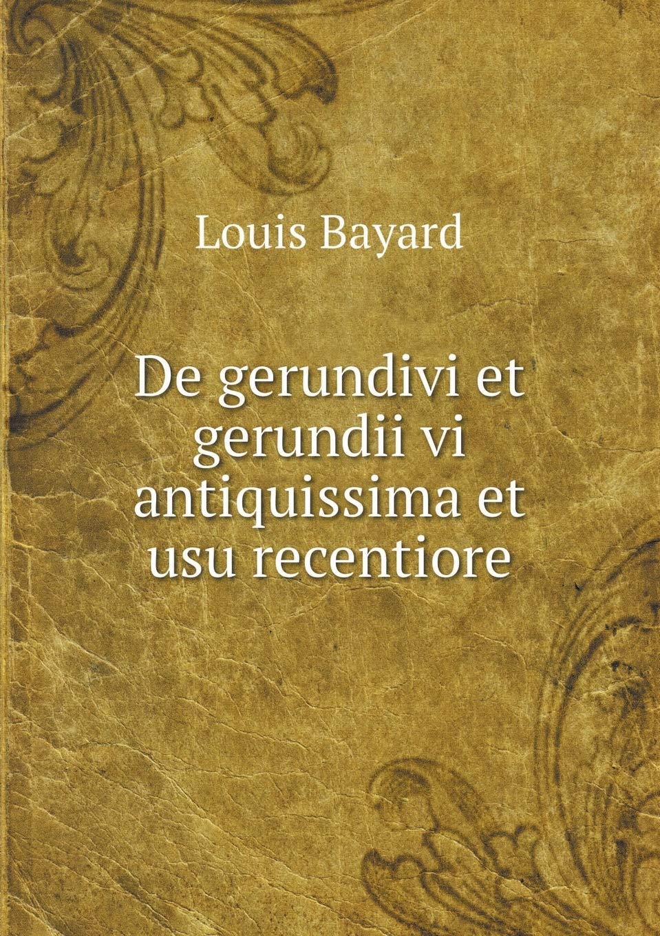 De gerundivi et gerundii vi antiquissima et usu recentiore Contemporary literature