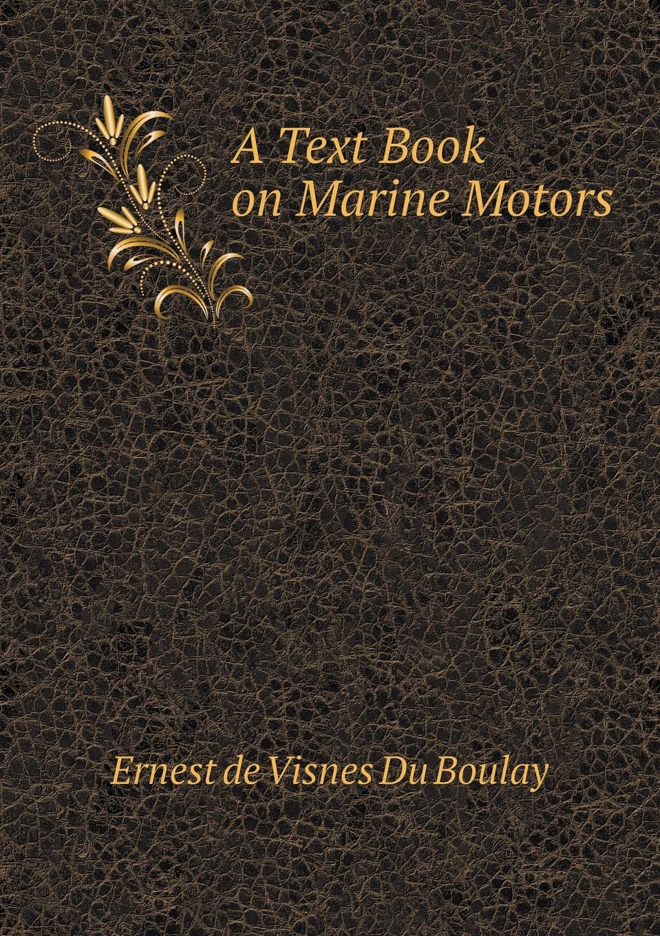 A Text Book on Marine Motors Books