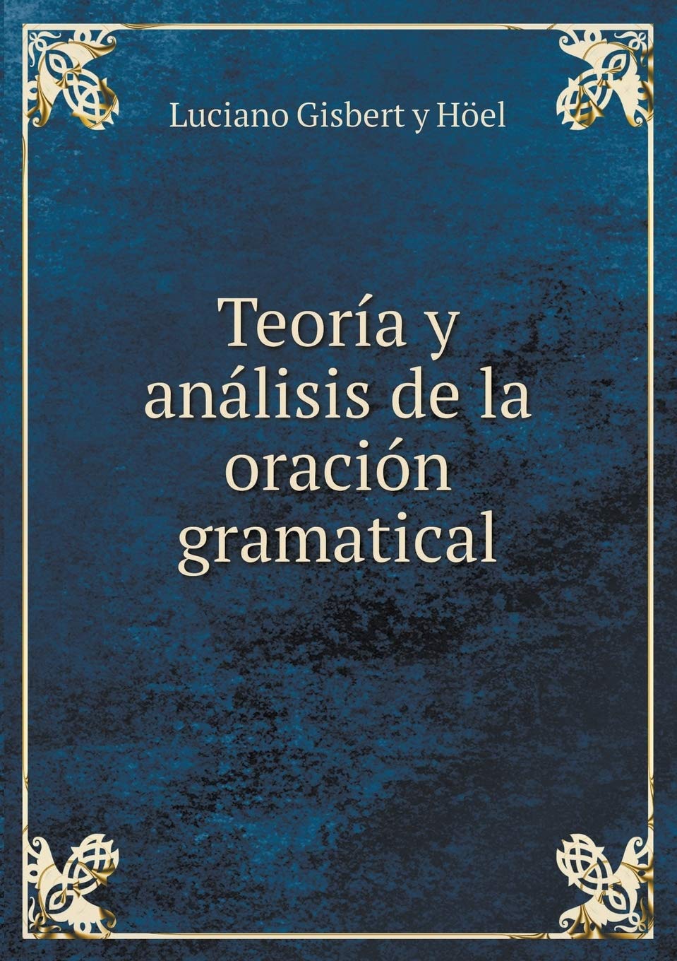 Teoría y análisis de la oración gramatical Books
