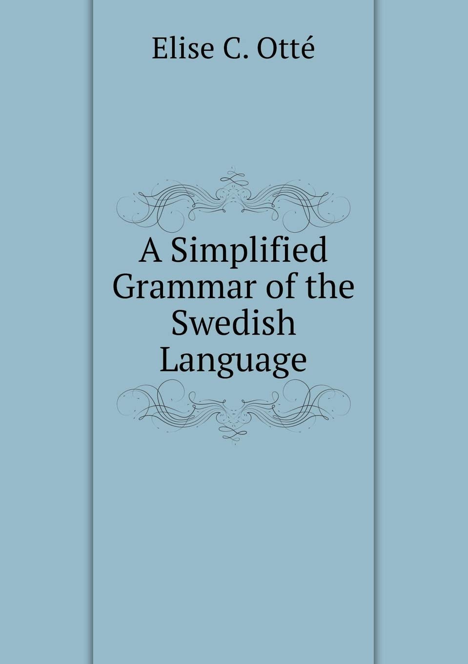 A Simplified Grammar of the Swedish Language Foreign Languages ​​& Dictionaries