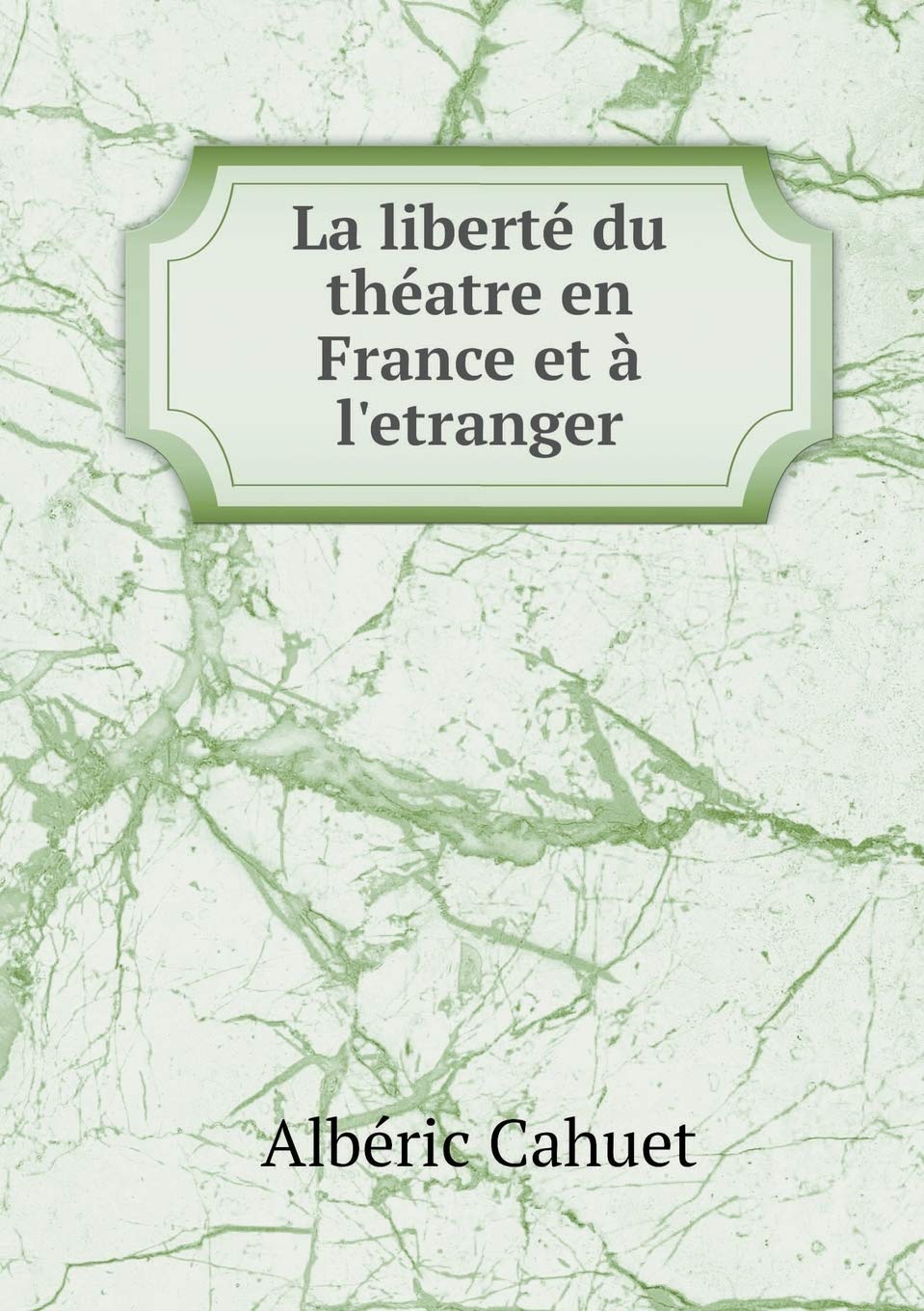 La liberté du théatre en France et à l'etranger Books