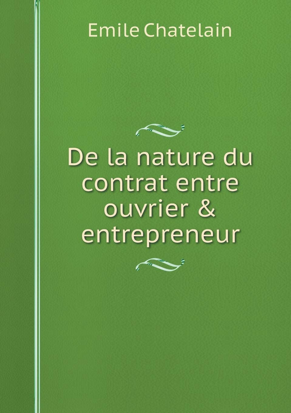 Product Image: De la nature du contrat entre ouvrier & entrepreneur