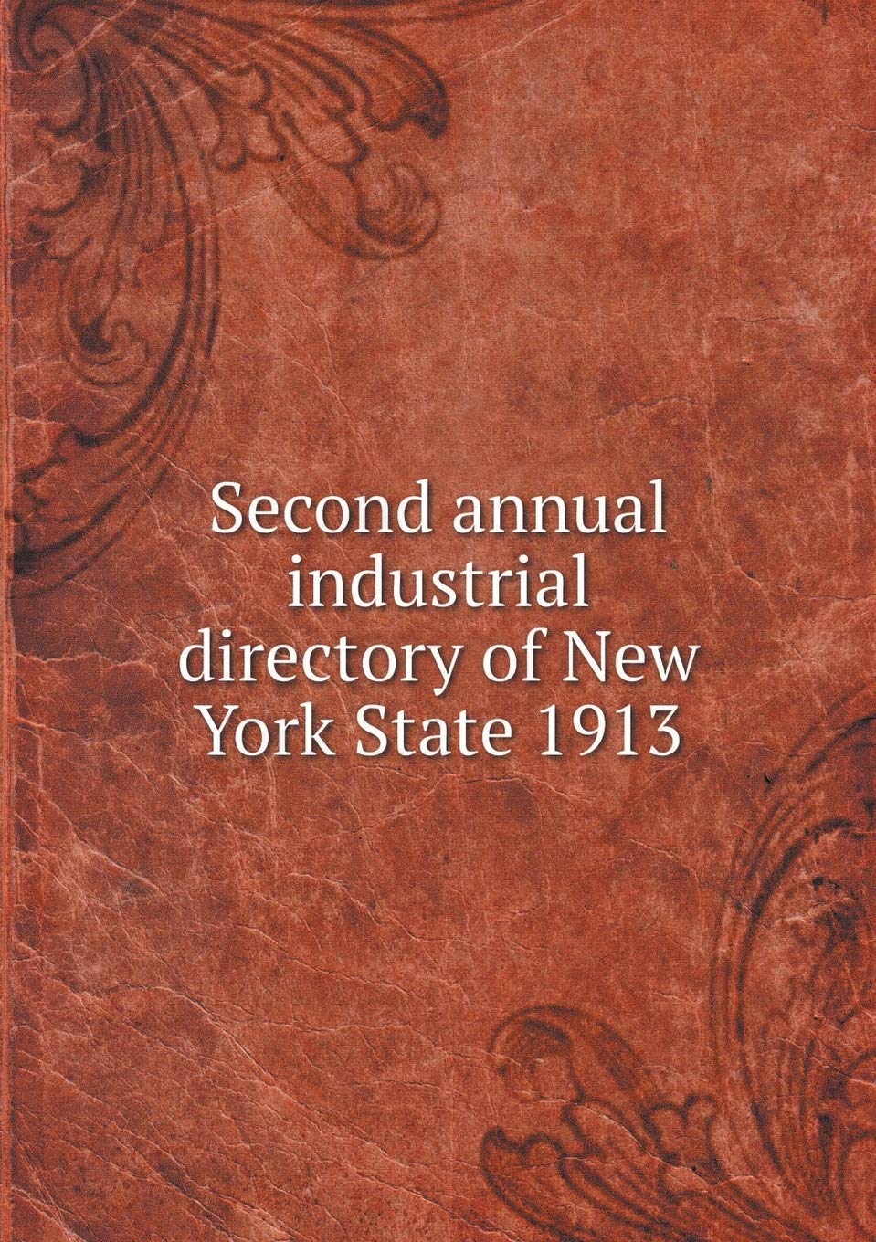 Second annual industrial directory of New York State 1913 Books
