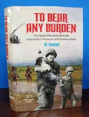 To Bear Any Burden: The Vietnam War and Its Aftermath in the Words of Americans Books