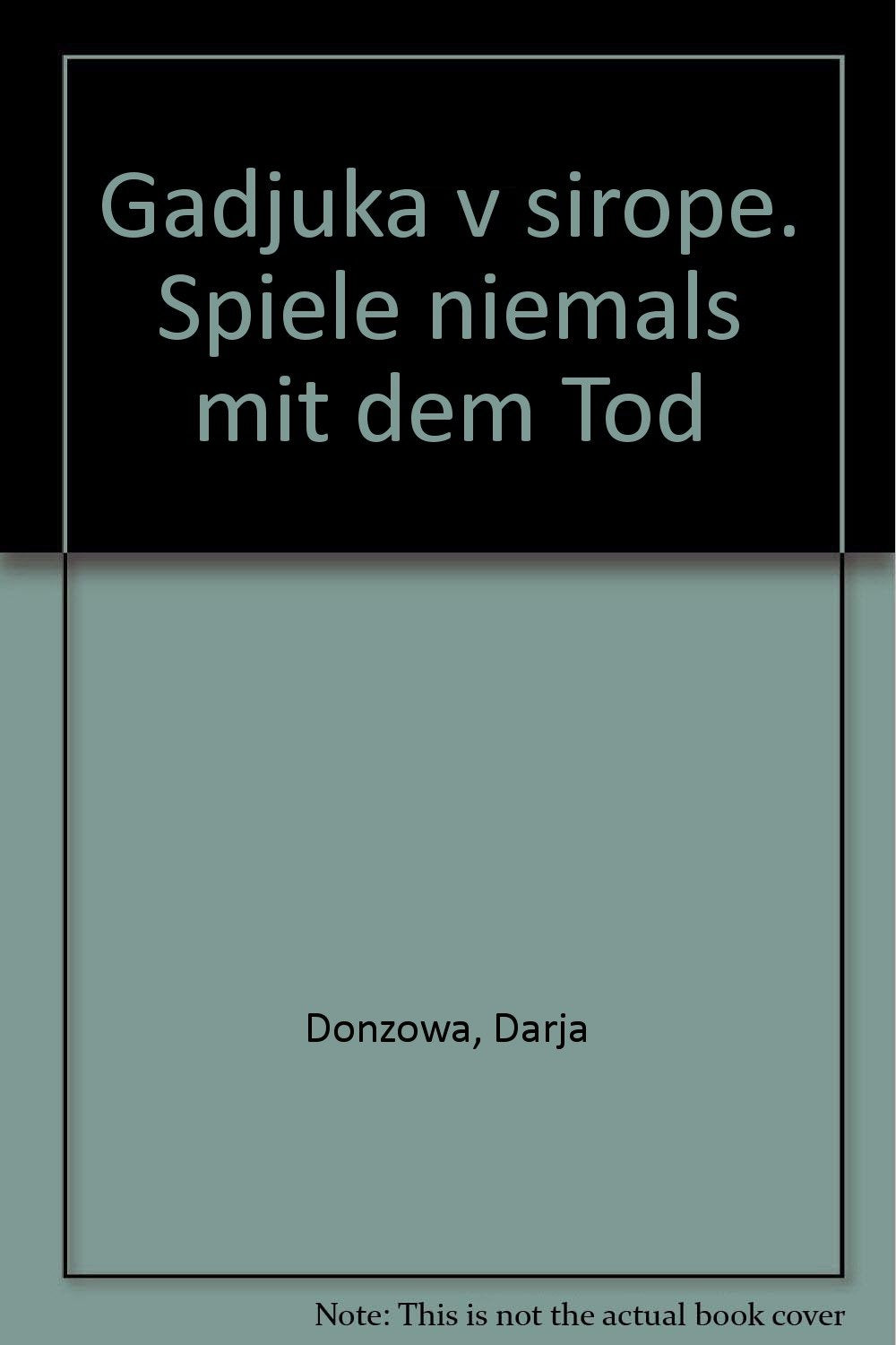 Gadjuka v sirope. Spiele niemals mit dem Tod Books