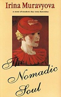 The Nomadic Soul: The Story of a Modern-day Anna Karenina (Glas New Russian Writing S.) Contemporary literature Books