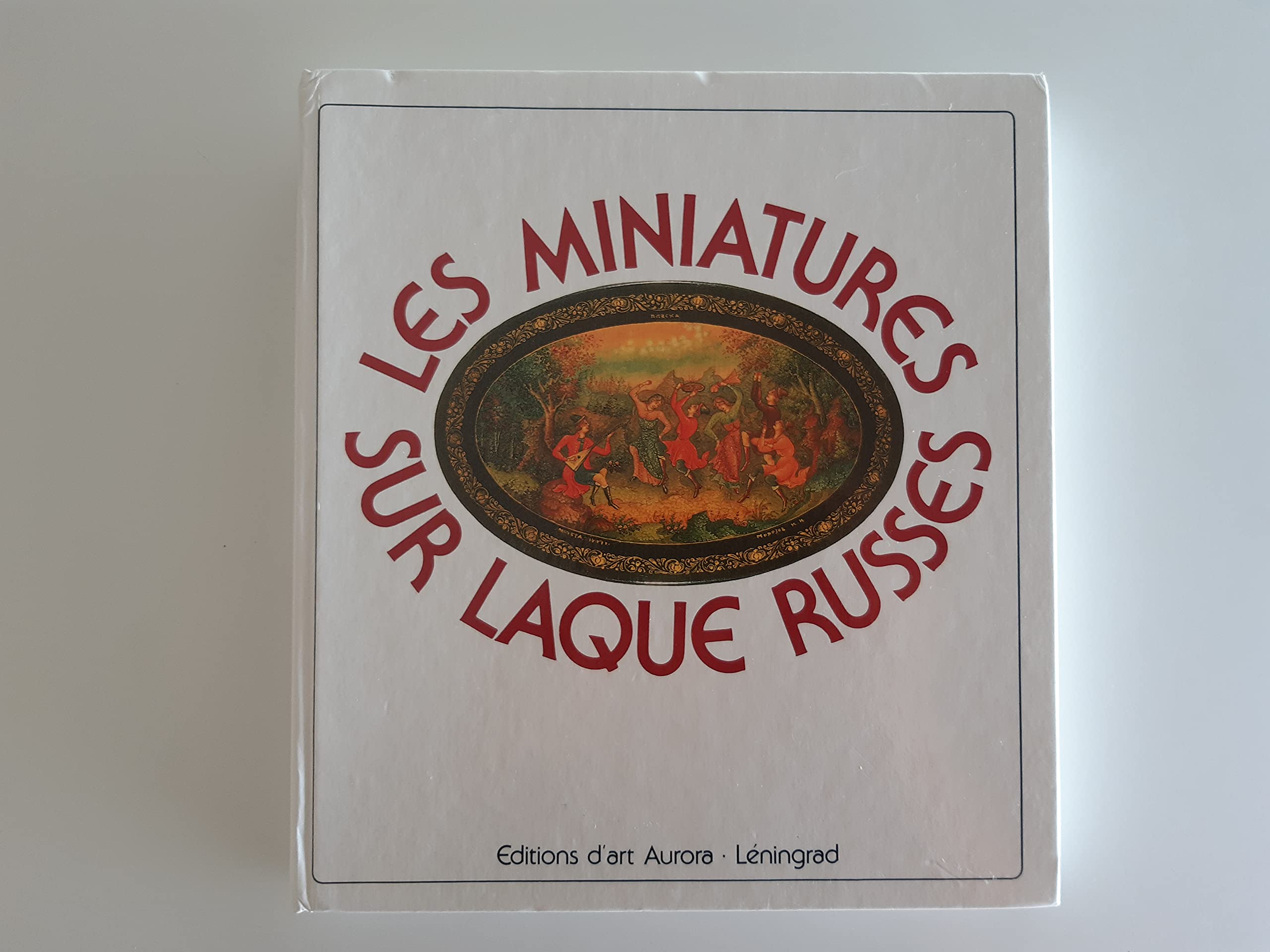 Les Miniatures sur laque russes : Fedoskino, Palekh, Mstiora, Kholouï Books