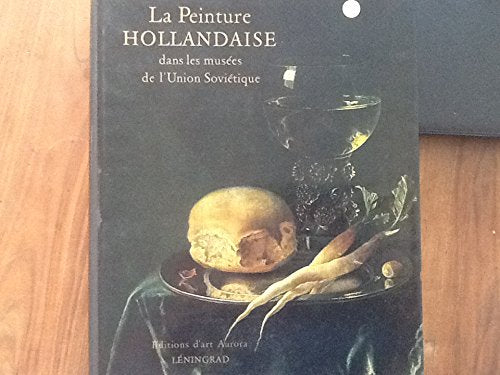 La Peinture HOLLANDAISE Dans Les Musees De L'Union Sovietique Books