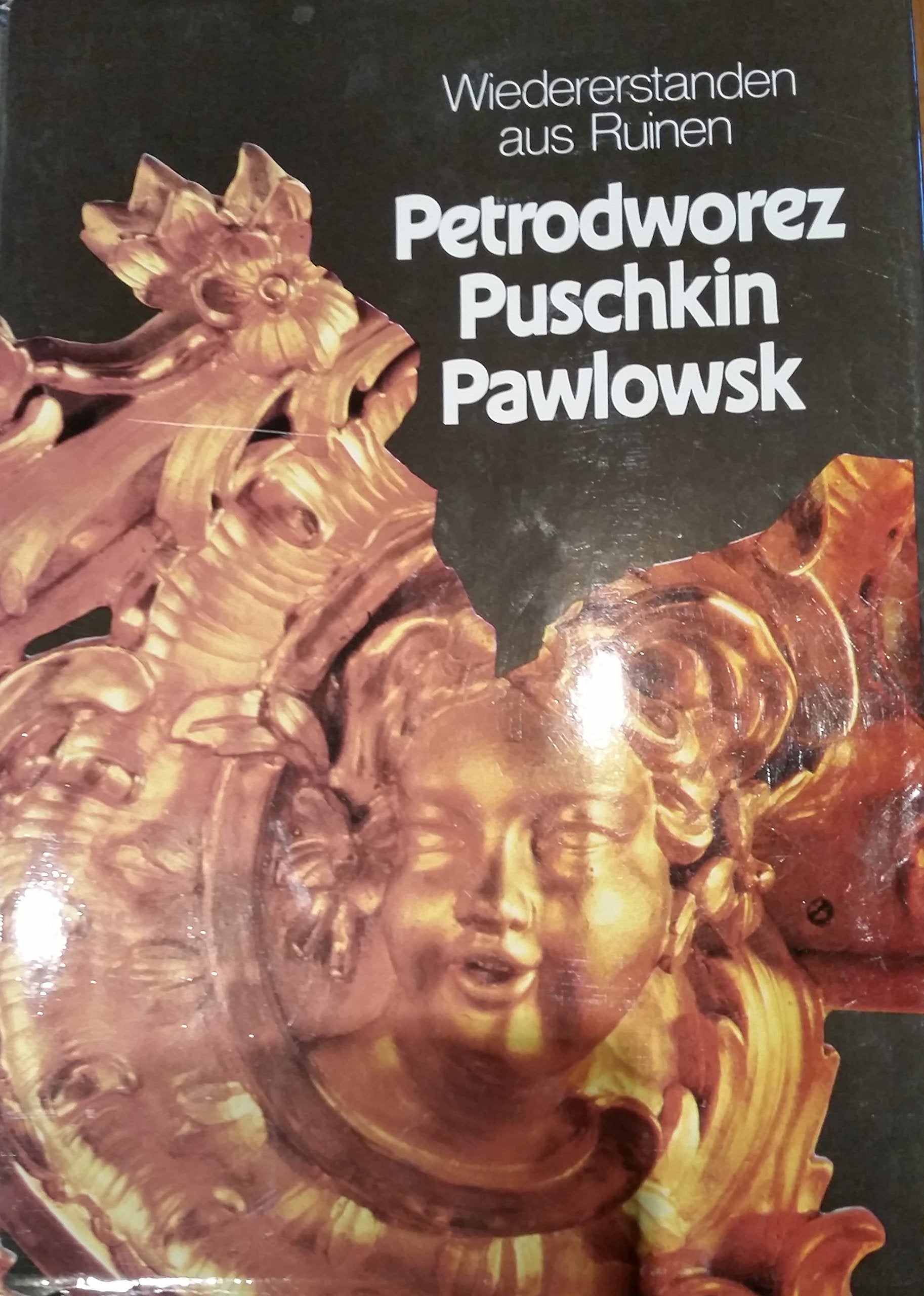 Petrodworez - Puschkin - Pawlowsk - Wiedererstanden aus Ruinen. Books