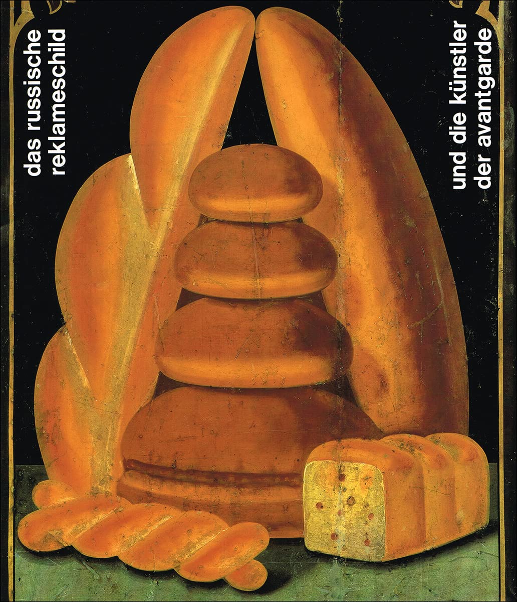 Das russiche Reklameschild und die Kunster der Avantgarde / Russkaya zhivopisnaya vyveska i hudozhniki avangarda Books