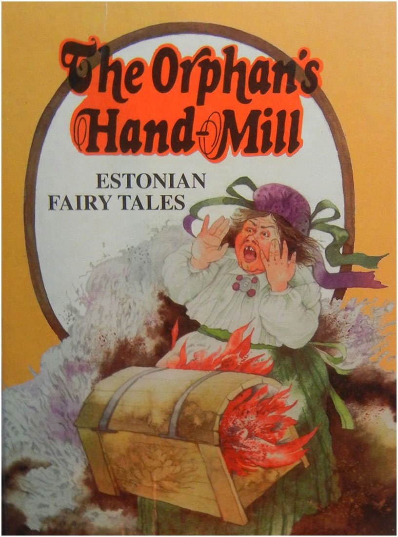 Orphan's Hand Mill: Estonian Fairy Tales Books