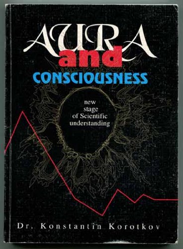 Aura and Consciousness: New stage of Scientific Understanding Books