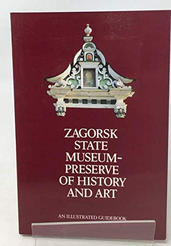 Zagorsk State Museum - preserve of history and art: An illustrated guidebook book