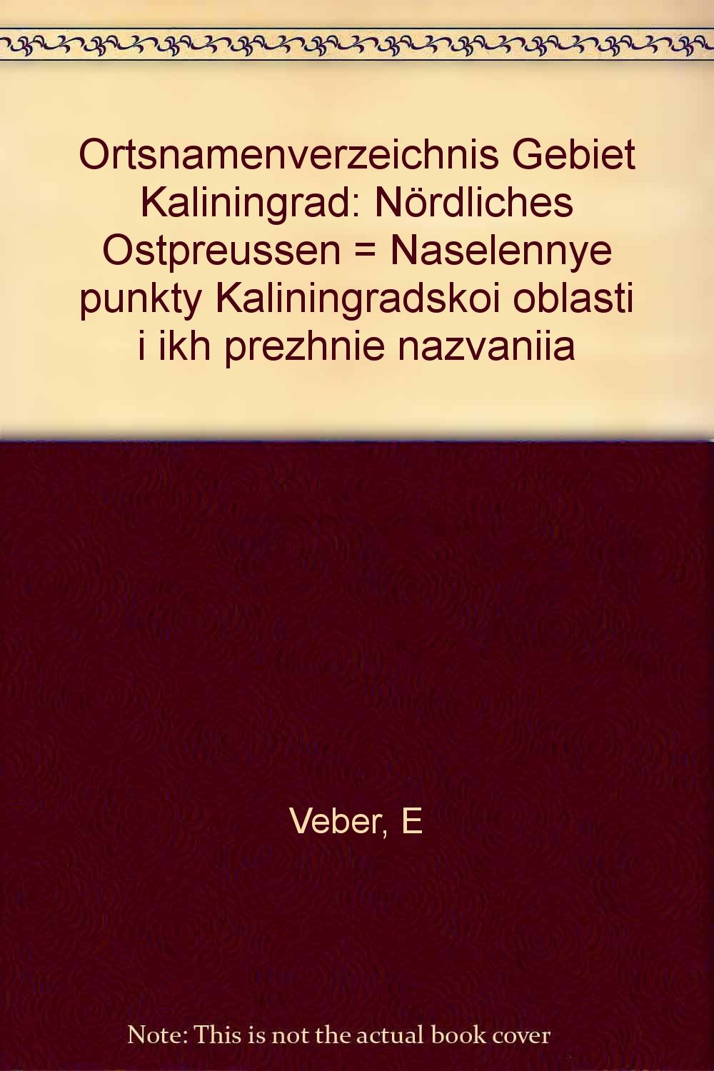 Ortsnamenverzeichnis - Gebiet Kaliningrad (nördliches Ostpreußen) Deutsch-Russisch / Russisch-Deutsch. book
