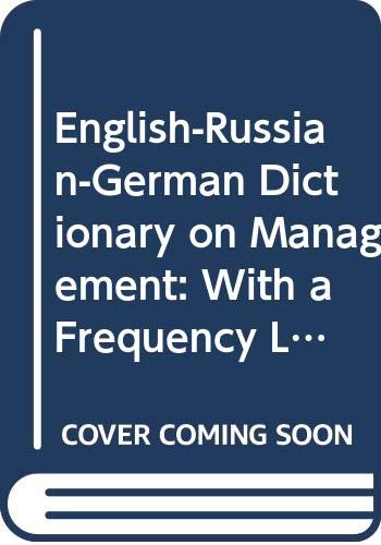 English-Russian-German Dictionary on Management: With a Frequency List of the English Words Business, Finance & Career