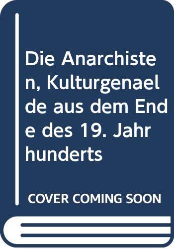 Die Anarchisten, Kulturgenälde aus dem Ende des 19. Jahrhunderts Books