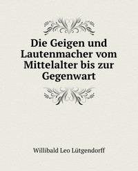 Die Geigen und Lautenmacher vom Mittelalter bis zur Gegenwart Books
