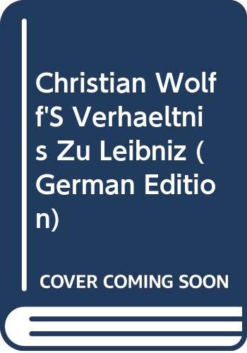 Christian Wolff'S Verhältnis Zu Leibniz (German Edition) Books