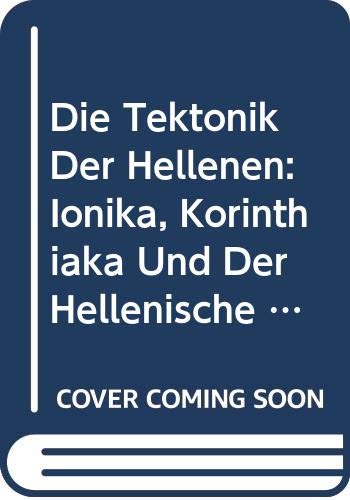Die Tektonik Der Hellenen: Ionika, Korinthiaka Und Der Hellenische Tempel (German Edition) Books