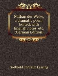 Product Image: Nathan der Weise, a dramatic poem. Edited, with English notes, etc. (German Edition)