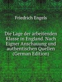 Die Lage der arbeitenden Klasse in England: Nach Eigner Anschauung und authentischen Quellen Books