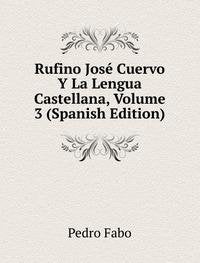 Rufino Josã© Cuervo Y La Lengua Castell Books