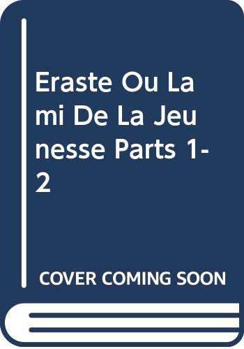 Eraste Ou Lami De La Jeunesse Parts 1-2 Books