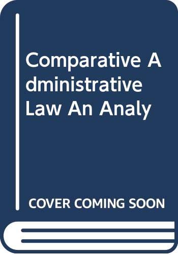 Comparative Administrative Law An Analy Books